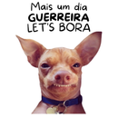 Caneca Engraçada Personalizável Com Foto do Pet, Frase Mais Um Dia Guerreira Let’s Bora